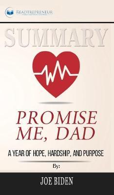 Summary of Promise Me, Dad: A Year of Hope, Hardship, and Purpose by Joe Biden