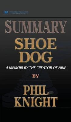 Summary of Shoe Dog: A Memoir by the Creator of Nike by Phil Knight