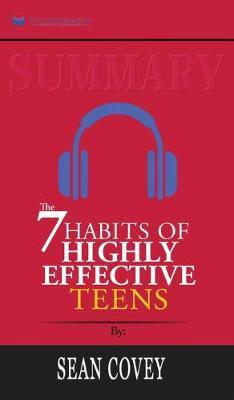 Summary of The 7 Habits of Highly Effective Teens by Sean Covey