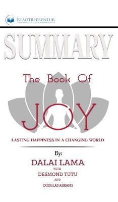 Summary of The Book of Joy: Lasting Happiness in a Changing World by Dalai Lama & Desmond Tutu