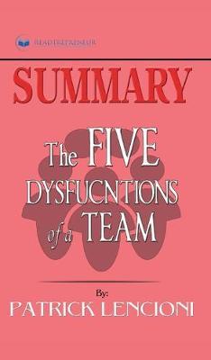 Summary of The Five Dysfunctions of a Team, Enhanced Edition: A Leadership Fable (J-B Lencioni Series) by Patrick M. Lencioni