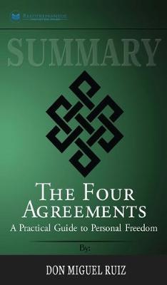 Summary of The Four Agreements: A Practical Guide to Personal Freedom (A Toltec Wisdom Book) by Don Miguel Ruiz