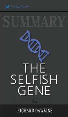 Summary of The Selfish Gene: 40th Anniversary edition by Richard Dawkins