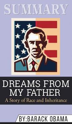 Summary of Dreams from My Father: A Story of Race and Inheritance by Barack Obama