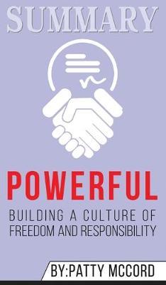 Summary of Powerful: Building a Culture of Freedom and Responsibility by Patty McCord