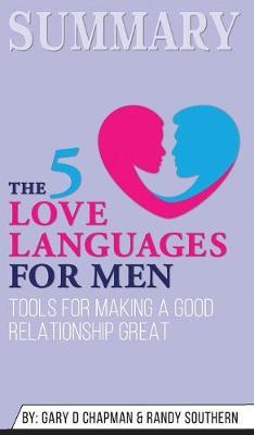 Summary of The 5 Love Languages for Men: Tools for Making a Good Relationship Great by Gary Chapman