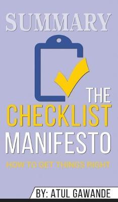 Summary of The Checklist Manifesto: How to Get Things Right by Atul Gawande
