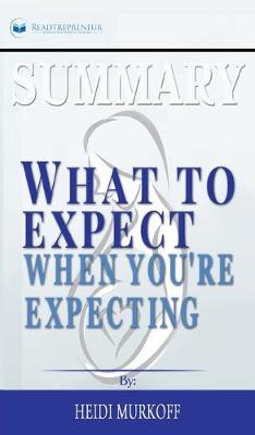 Summary of What to Expect When You're Expecting by Heidi Murkoff