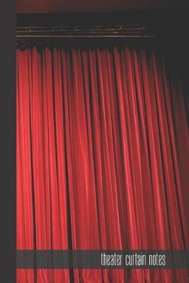 theater curtain notes: small lined Theater Notebook / Travel Journal to write in (6'' x 9'') 120 pages