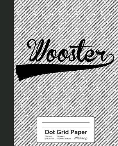 Dot Grid Paper: WOOSTER Notebook