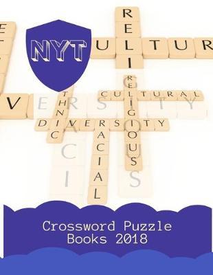 NYT Crossword Puzzle Books 2018: Puzzle Books for Adults Large Print Puzzles with Easy, Medium, Hard, and Very Hard Difficulty Brain Games for Every Day (USA Today Puzzles)