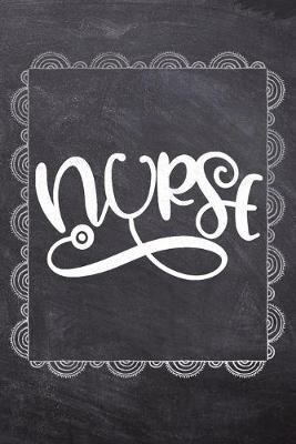 Nurse: Gift Journal For Nurses (RN) - Compact 6x9 Notebook Great Graduation Gift for Nurses, Nurse Practitioners and Doctors.