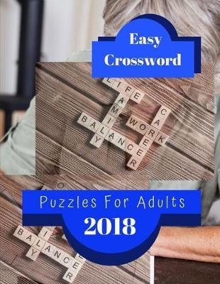 Easy Crossword Puzzles For Adults 2018: Brain Games - Crossword Puzzles - Large Print, Games for Every Day quick crossword collection puzzle book brain (USA Today Puzzles)