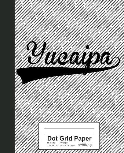Dot Grid Paper: YUCAIPA Notebook