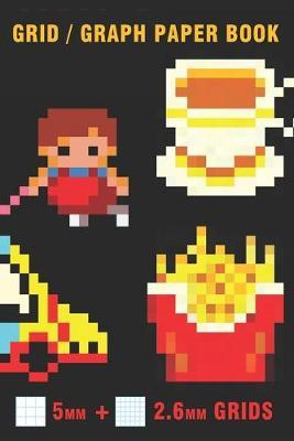 Grid / Graph Paper Book: 2.6mm + 5mm Grid sheets for drawing, designing and writing