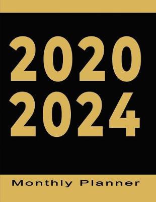 5 Year Monthly Calendar Planner: 2020-2024 Five Year Schedule Organizer Notebook for Office and Business Use - Huge Golden Text