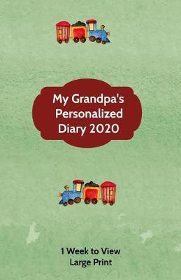 My Grandpa's Personalized Diary 2020: Large Print One week to view diary with space for reminders & notes
