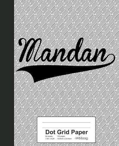 Dot Grid Paper: MANDAN Notebook