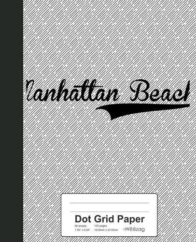Dot Grid Paper: MANHATTAN BEACH Notebook