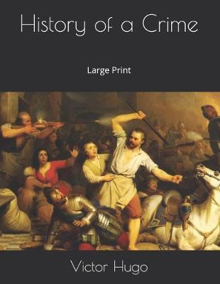 History of a Crime: Large Print
