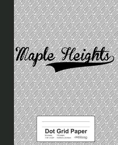 Dot Grid Paper: MAPLE HEIGHTS Notebook