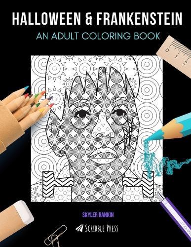 Halloween & Frankenstein: AN ADULT COLORING BOOK: Halloween & Frankenstein - 2 Coloring Books In 1