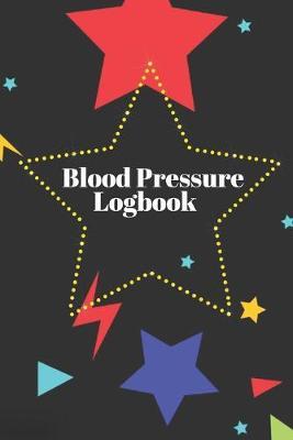 Blood Pressure Logbook: Stars Pattern Easy Daily Personal Blood Pressure Tracking 110 Pages Record (Medical Monitoring Health Diary Logs)