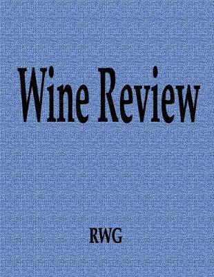 Wine Review: 50 Pages 8.5"" X 11""