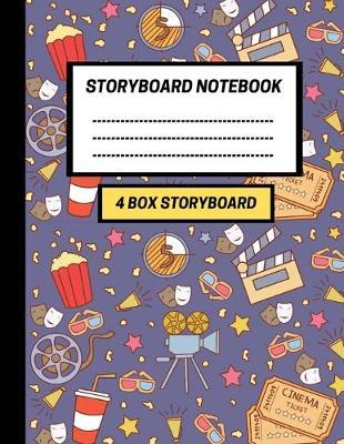 Storyboard Notebook - 4 Box Storyboard: Blank 4-frame storyboard sketchpad. For storytelling, filmmakers, advertisers, graphic designers and animators (8.5 x 11'', 150 pages)