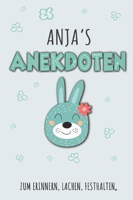 Anja`s Anekdoten: Tagebuch fur Erste Worte, Satze, Spruche, Versprecher aus dem Kindermund, Anekdoten mit uber 110 Seiten liniert. Geschenk oder Geschenkidee zur Geburt, Taufe, Babypinkeln fur den Nachwuchs oder als Babytagebuch und Babyalbum