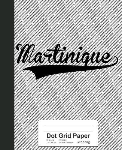 Dot Grid Paper: MARTINIQUE Notebook