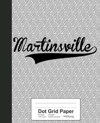 Dot Grid Paper: MARTINSVILLE Notebook