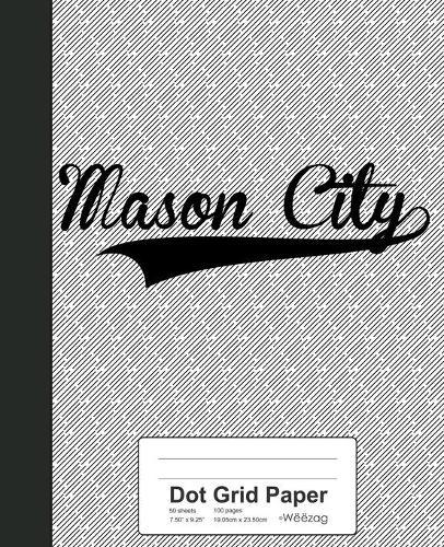 Dot Grid Paper: MASON CITY Notebook