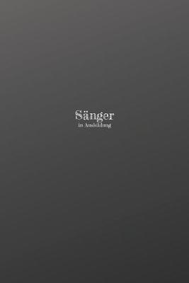 Sanger in Ausbildung: 120 leere linierte Seiten in A5 Softcover - Perfekt als Notizbuch oder Journal fur alle Studenten, Auszubildende und Lehrenden - Ideal fur Aufzeichnungen von Gedanken oder Terminen