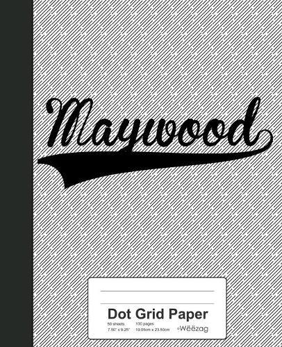 Dot Grid Paper: MAYWOOD Notebook