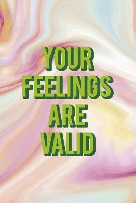 Your Feelings Are Valid: Mental Health Notebook Journal Composition Blank Lined Diary Notepad 120 Pages Paperback Pink Ink