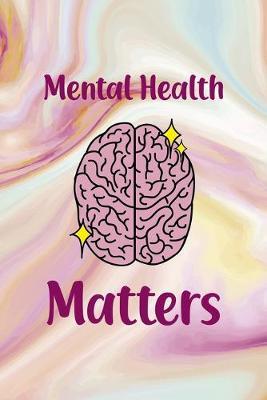 Mental Health Matters: Mental Health Notebook Journal Composition Blank Lined Diary Notepad 120 Pages Paperback Pink Ink