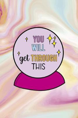 You Will Get Through This: Mental Health Notebook Journal Composition Blank Lined Diary Notepad 120 Pages Paperback Pink Ink