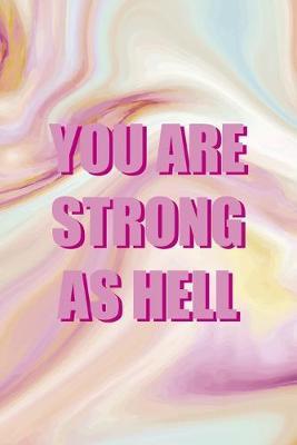 You Are Strong As Hell: Mental Health Notebook Journal Composition Blank Lined Diary Notepad 120 Pages Paperback Pink Ink
