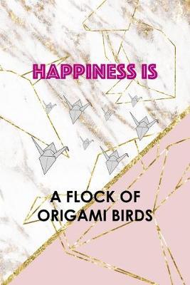 Happiness Is A Flock Of Origami Birds: Origami Notebook Journal Composition Blank Lined Diary Notepad 120 Pages Paperback Pink Marble