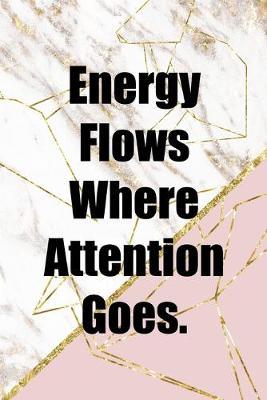 Energy Flows Where Attention Goes.: Origami Notebook Journal Composition Blank Lined Diary Notepad 120 Pages Paperback Pink Marble