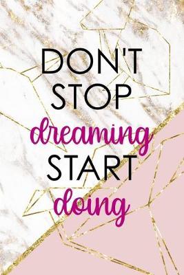 Don't Stop Dreaming Start Doing: Origami Notebook Journal Composition Blank Lined Diary Notepad 120 Pages Paperback Pink Marble