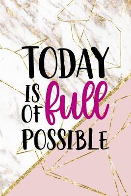 Today Is Full Of Possible: Origami Notebook Journal Composition Blank Lined Diary Notepad 120 Pages Paperback Pink Marble