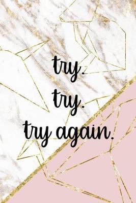 Try Try Try Again: Origami Notebook Journal Composition Blank Lined Diary Notepad 120 Pages Paperback Pink Marble