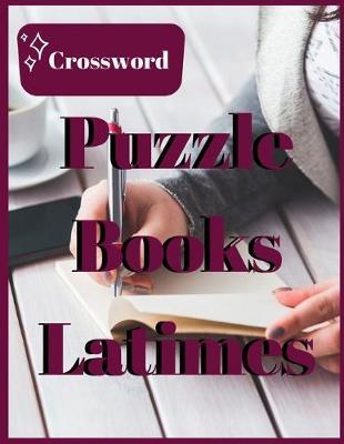 Crossword Puzzle Books Latimes: Quick and Easy puzzles, Easy Fun-Sized Puzzles, The New Crossword Dictionary Edition Revised, Relaxing Puzzles Forward Crossword Puzzles