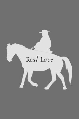Real Love: Cute Cowgirl Cowboy Horseback Riding Lined Simple Journal Composition Notebook (6  x 9 ) 120 Pages