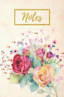 Notes: Rose Journal Track Your Gardening Notes Watercolor Roses Colorful Notebook (6X9) 120 Lined Pages