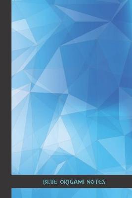 blue origami notes: small lined Origami Notebook / Travel Journal to write in (6'' x 9'') 120 pages
