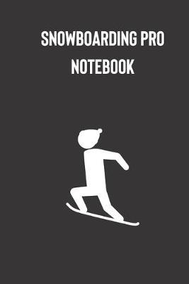 snowboarding pro notebook: small lined Snowboarding Notebook / Travel Journal to write in (6'' x 9'') 120 pages