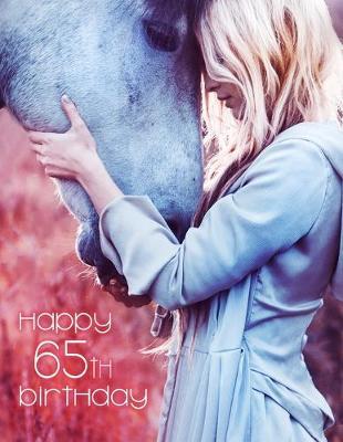 Happy 65th Birthday: 65 Years Loved, Say Happy Birthday and Show Your Love with This Adorable Password Book. Way Better Than a Birthday Card!